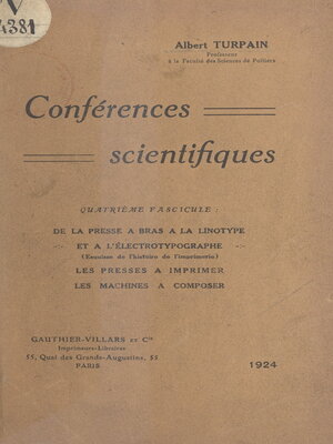 cover image of Conférences scientifiques (4). De la presse à bras à la linotype et à l'électrotypographe